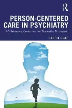 Image of Person-Centred Care in PsychiatrySelf-Relational Contextual and Normative Perspectives