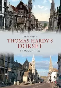 Image of Thomas Hardys Dorset through time by Steve Wallis
