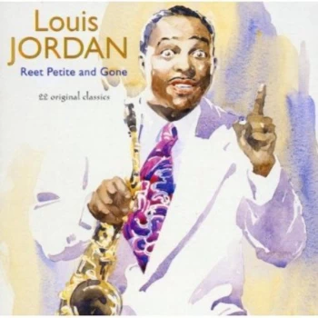Image of Louis Jordan - Reet Petite And Gone CD