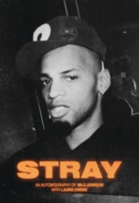 Image of Stray : An Autobiography Of Milo Johnson With Laurie Owens Hardback