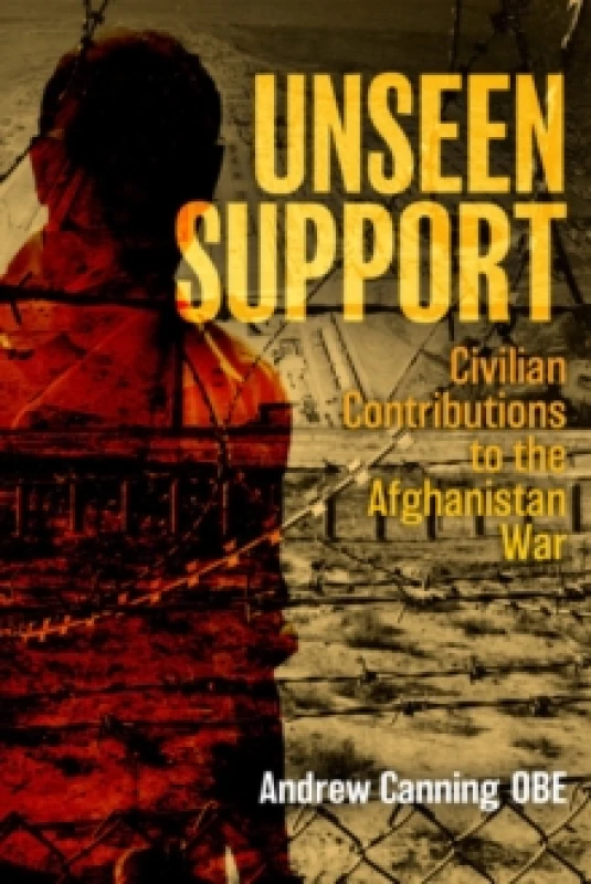 Image of Unseen Support : Civilian Contributions to the Afghanistan War Paperback / softback