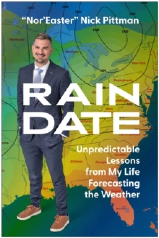 Image of Rain Date : Unpredictable Lessons from My Life Forecasting the Weather Hardback