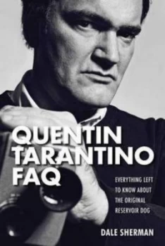 Image of The Quentin Tarantino Faq by Dale Sherman Paperback