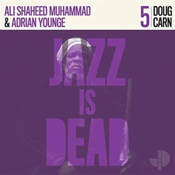 Image of DOUG CARN, ADRIAN YOUNGE, ALI SHAHEED MU - Jazz Is Dead 005 CD