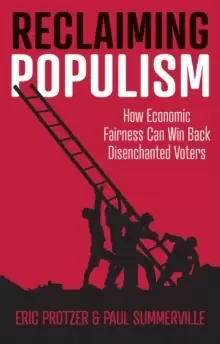 Image of Reclaiming Populism : How Economic Fairness Can Win Back Disenchanted Voters