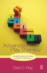 Image of Advanced Play Therapy Essential Conditions Knowledge and Skills for Child Practice