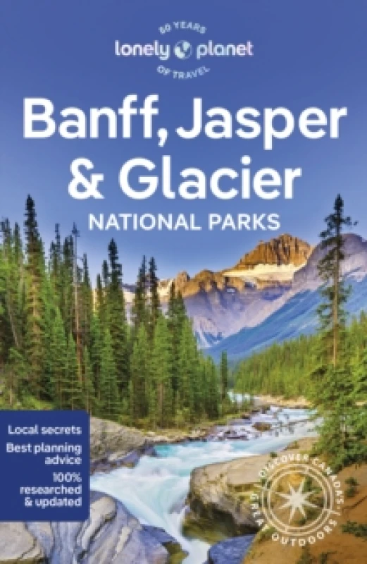 Image of Lonely Planet Banff, Jasper and Glacier National Parks : Detailed Itineraries Travel Like a Local Insider Tips Covers Banff, Jasper, Glacier, Wa