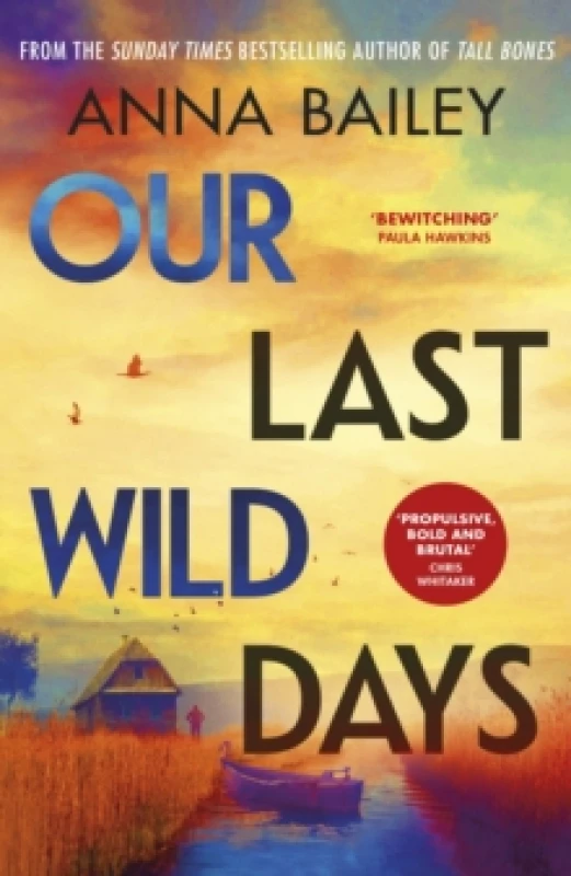 Image of Our Last Wild Days. Hardback. By Anna Bailey Books