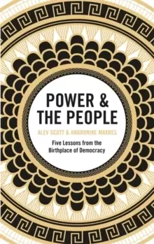 Image of Power & the People : Five Lessons from the Birthplace of Democracy