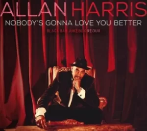 Image of Nobodys Gonna Love You Better by Allan Harris CD Album