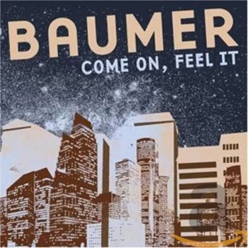 Image of Baumer - Come On, Feel It CD