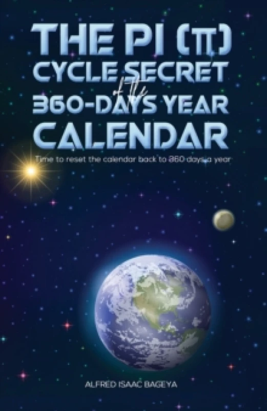 Image of The PI (p) Cycle Secret of the 360-days year calendar : Time to reset the calendar back to 360 days a year Paperback / softback