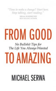 Image of From Good to Amazing by Michael Serwa Paperback