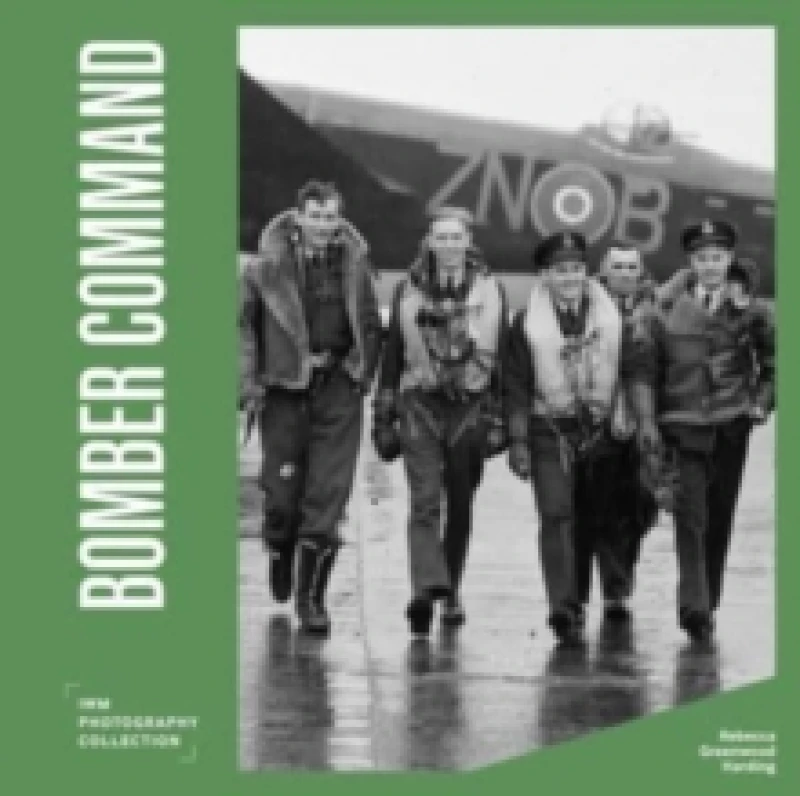 Image of Bomber Command : IWM Photography Collection Hardback