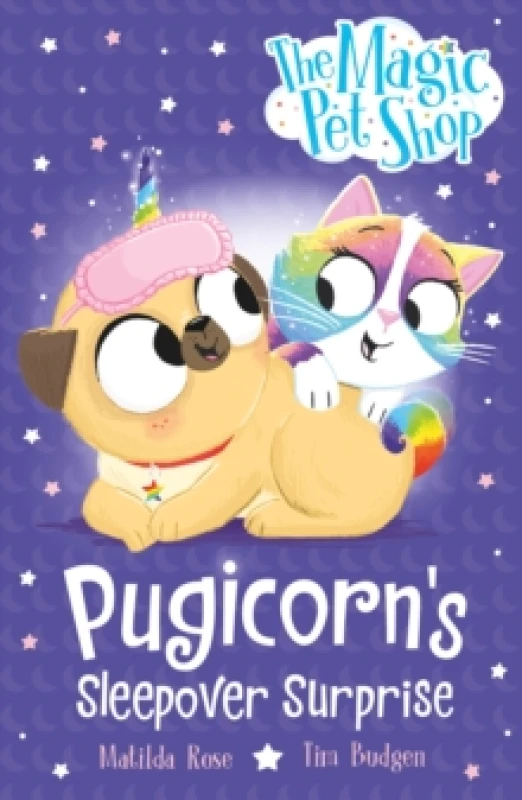 Image of The Magic Pet Shop Stories: Pugicorn's Sleepover Surprise : Book two in a new chapter book series Paperback / softback
