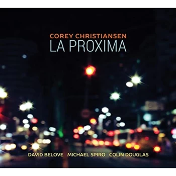 Image of Corey Christiansen, David Belove, Michael Spiro & Colin Doug - La Proxima CD