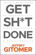 Image of get sht done the ultimate guide to productivity procrastination and profit