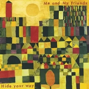 Image of Hide Your Way by Me and My Friends CD Album