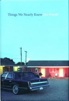 Image of Things We Nearly Knew by Jim Powell Hardback