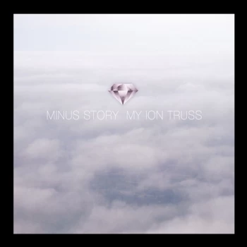 Image of Minus Story - My Ion Truss Vinyl