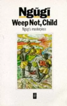 Image of Weep Not Child