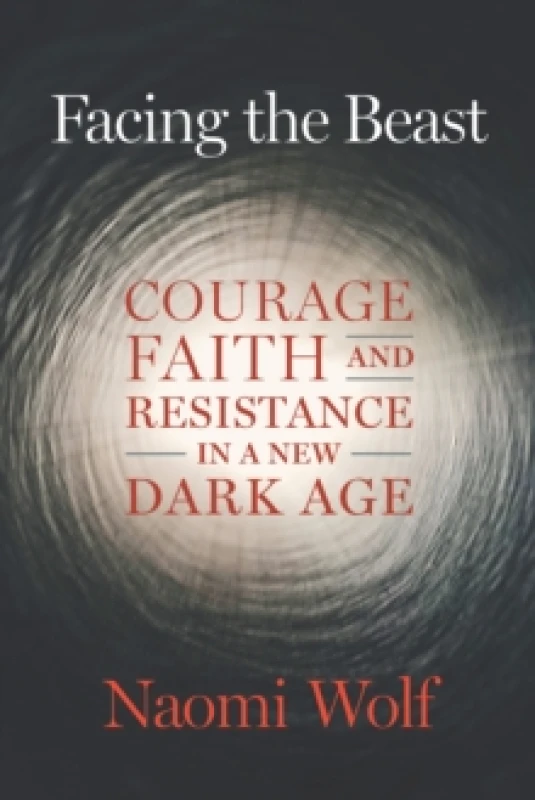 Image of Facing the Beast : Courage, Faith, and Resistance in a New Dark Age Paperback / softback
