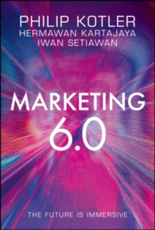 Image of Marketing 6.0. Hardback. By Philip Kotler, Hermawan Kartajaya, Iwan Setiawan Books