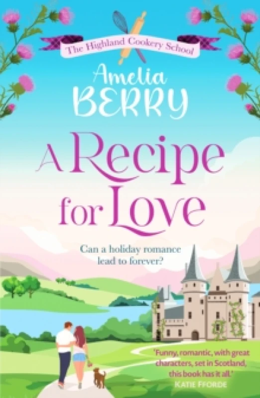 Image of A Recipe for Love : An uplifting rags-to-riches romcom set in the Scottish Highlands Paperback / softback