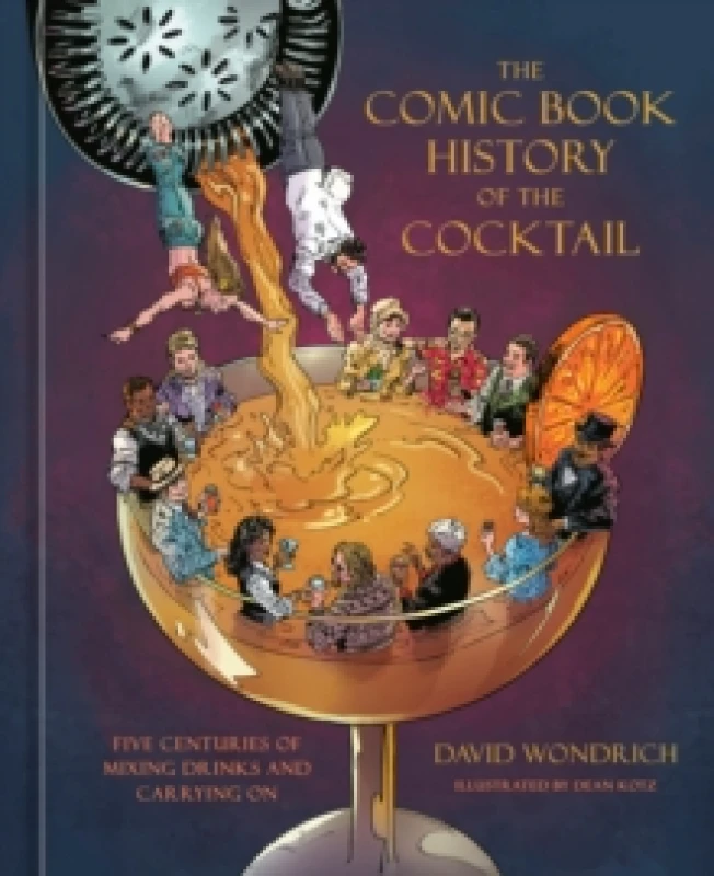 Image of The Comic Book History of the Cocktail : Five Centuries of Mixing Drinks and Carrying On Hardback