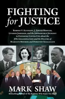 Image of Fighting for Justice : The Improbable Journey to Exposing Cover-Ups about the JFK Assassination and the Deaths of Marilyn Monroe and Dorothy Kilgallen