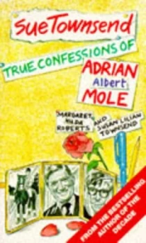Image of True Confessions of Adrian Albert Mole Margaret Hilda Roberts and Susan Lilian Townsend. Paperback