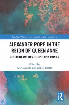 Image of Alexander Pope in The Reign of Queen AnneReconsiderations of His Early Career