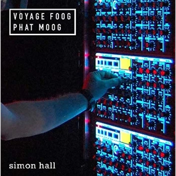 Image of Simon Hall - Simon Hall: Voyage Foog Phat Moog CD