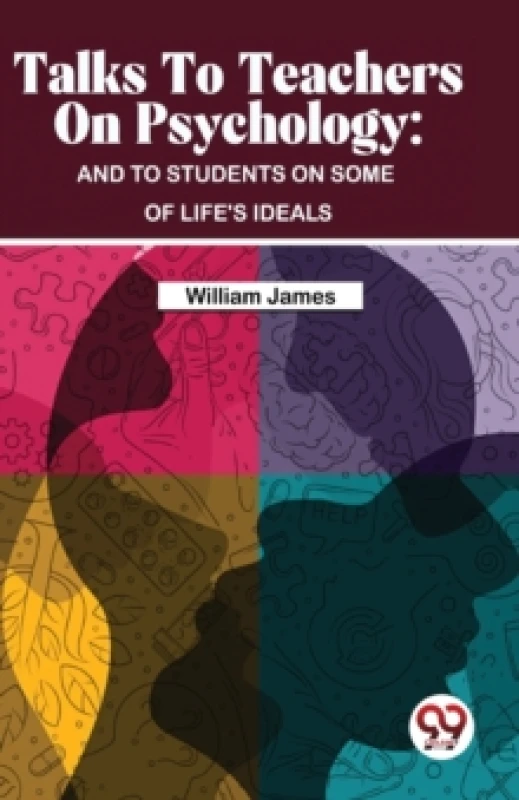Image of Talks to Teachers on Psychology : And to Students on Some of Life's Ideals Paperback / softback