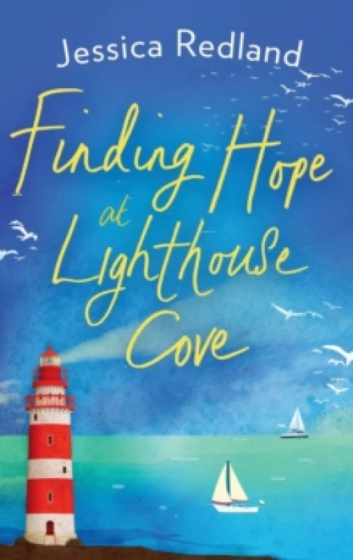 Image of Finding Hope at Lighthouse Cove : An uplifting story of love, friendship and hope from Jessica Redland Hardback