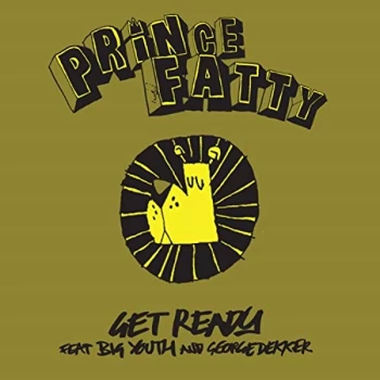 Image of Prince Fatty - Get Ready (Feat. Big Youth & George Dekker) Vinyl