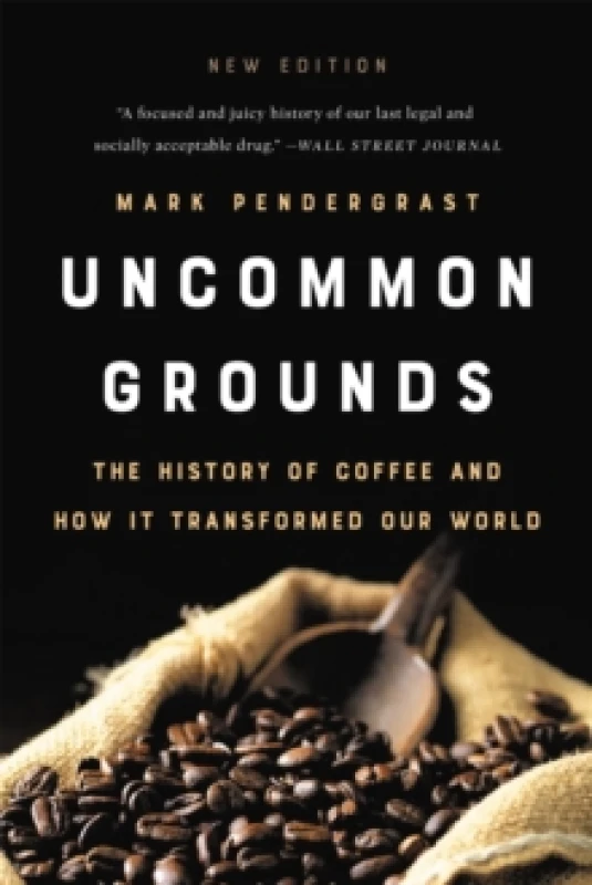 Image of Uncommon Grounds (New edition) : The History of Coffee and How It Transformed Our World Paperback / softback