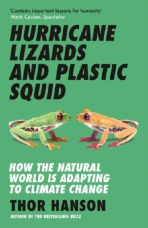 Image of Hurricane Lizards and Plastic Squid : How the Natural World is Adapting to Climate Change Paperback / softback
