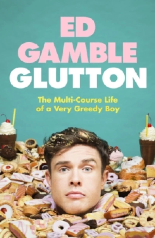 Image of Glutton : The Multi-Course Life of a Very Greedy Boy Hardback