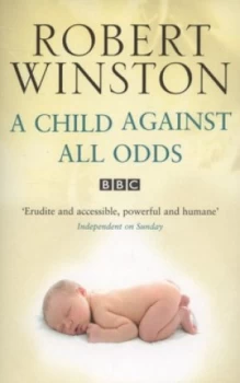 Image of A Child against All Odds by Lord Robert Winston Paperback