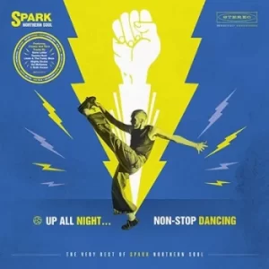 Image of Up All NightNon-stop Dancing The Very Best of Spark Northern Soul by Various Artists Vinyl Album