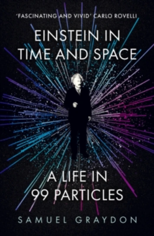 Image of Einstein in Time and Space : A Life in 99 Particles Paperback / softback