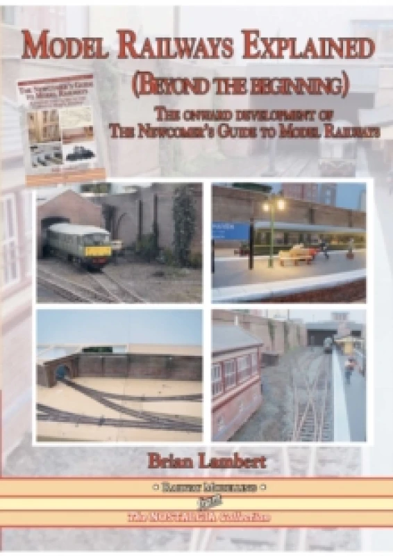 Image of MODEL RAILWAYS EXPLAINED (Beyond the beginning) : The onward development of The Newcomers' Guide to Railway Modelling Paperback / softback