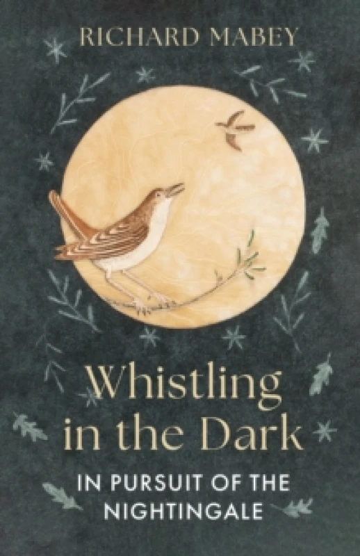 Image of Whistling in the Dark : In Pursuit of the Nightingale Hardback