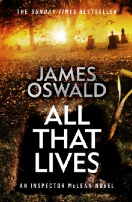 Image of All That Lives : the gripping new thriller from the Sunday Times bestselling author Hardback