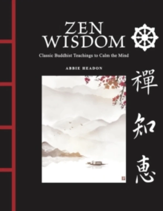 Image of Zen Wisdom : Classic Buddhist Teachings to Calm the Mind Hardback