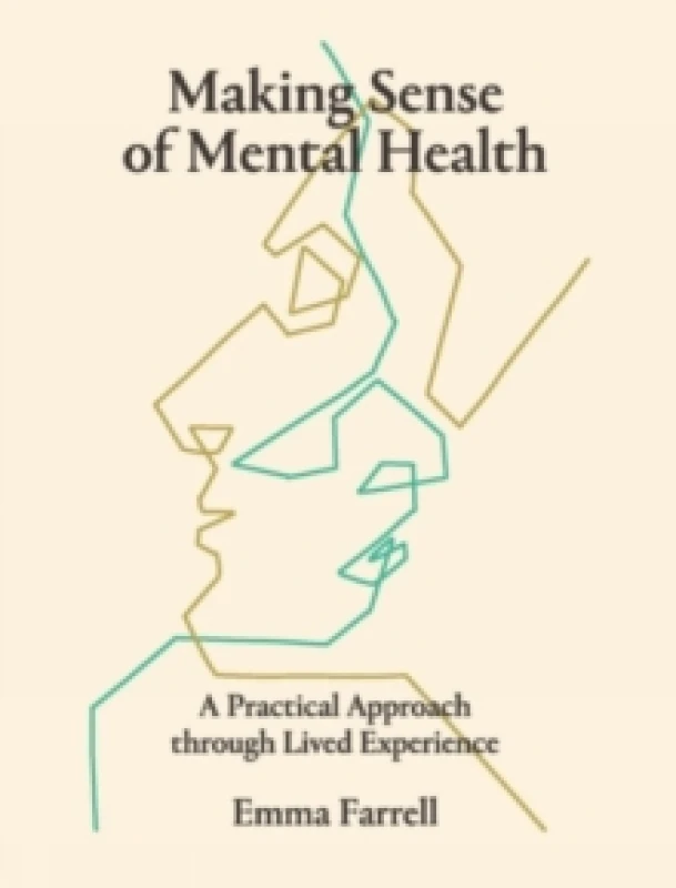 Image of Making Sense of Mental Health : A Practical Approach through Lived Experience Paperback / softback
