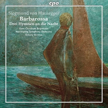 Image of Hans Christoph Begemann - Siegmund Von Hausegger: Barbarossa/Drei Hymnen an Die Nacht CD