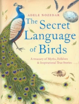 Image of The Secret Language of Birds by Adele Nozedar Hardback
