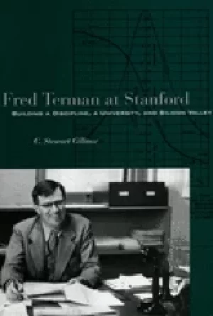 Image of fred terman at stanford building a discipline a university and silicon vall